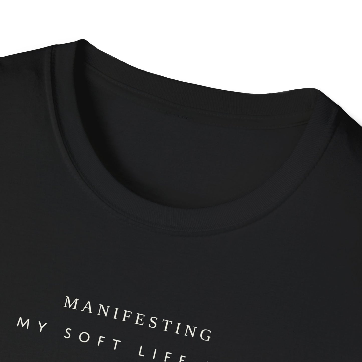Manifesting My Soft Life Era T shirt