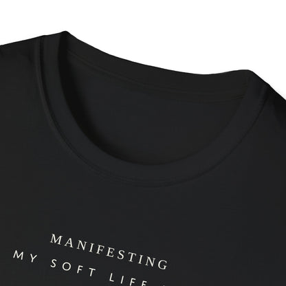 Manifesting My Soft Life Era T shirt