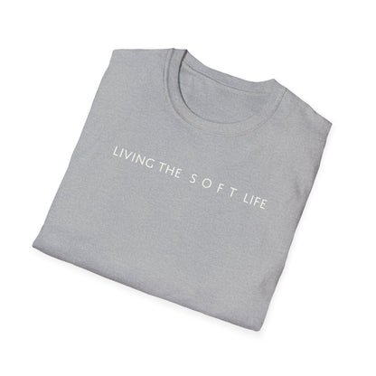 Living the Soft Life T shirt