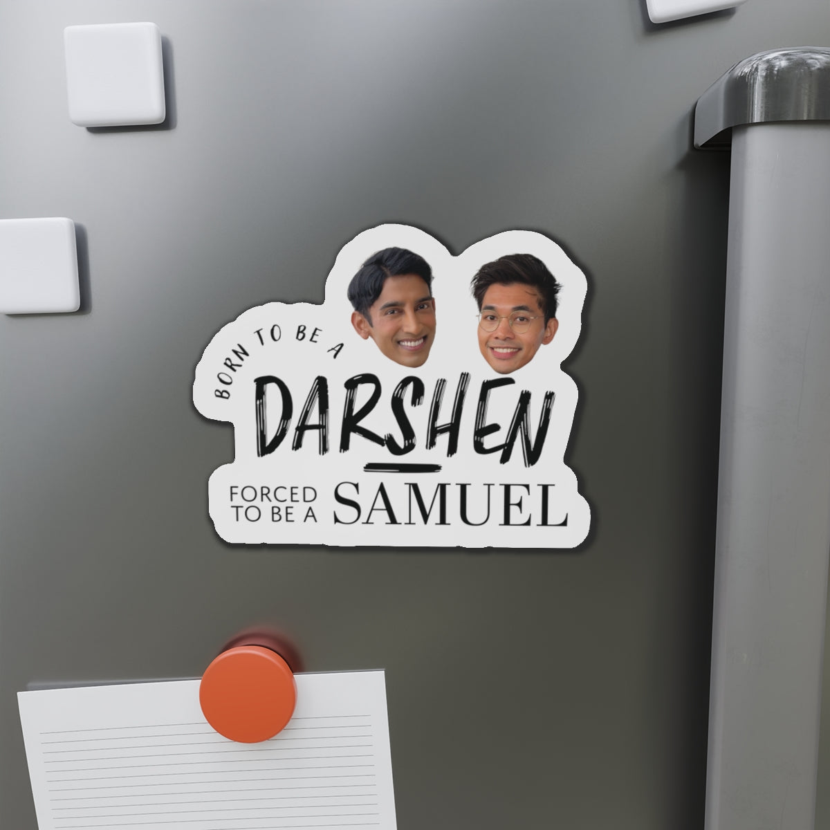 Born to be a Darshen, Forced to be a Samuel Magnet