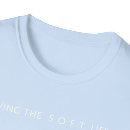 Living the Soft Life T shirt