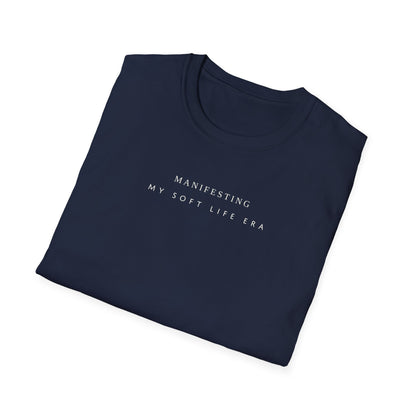 Manifesting My Soft Life Era T shirt