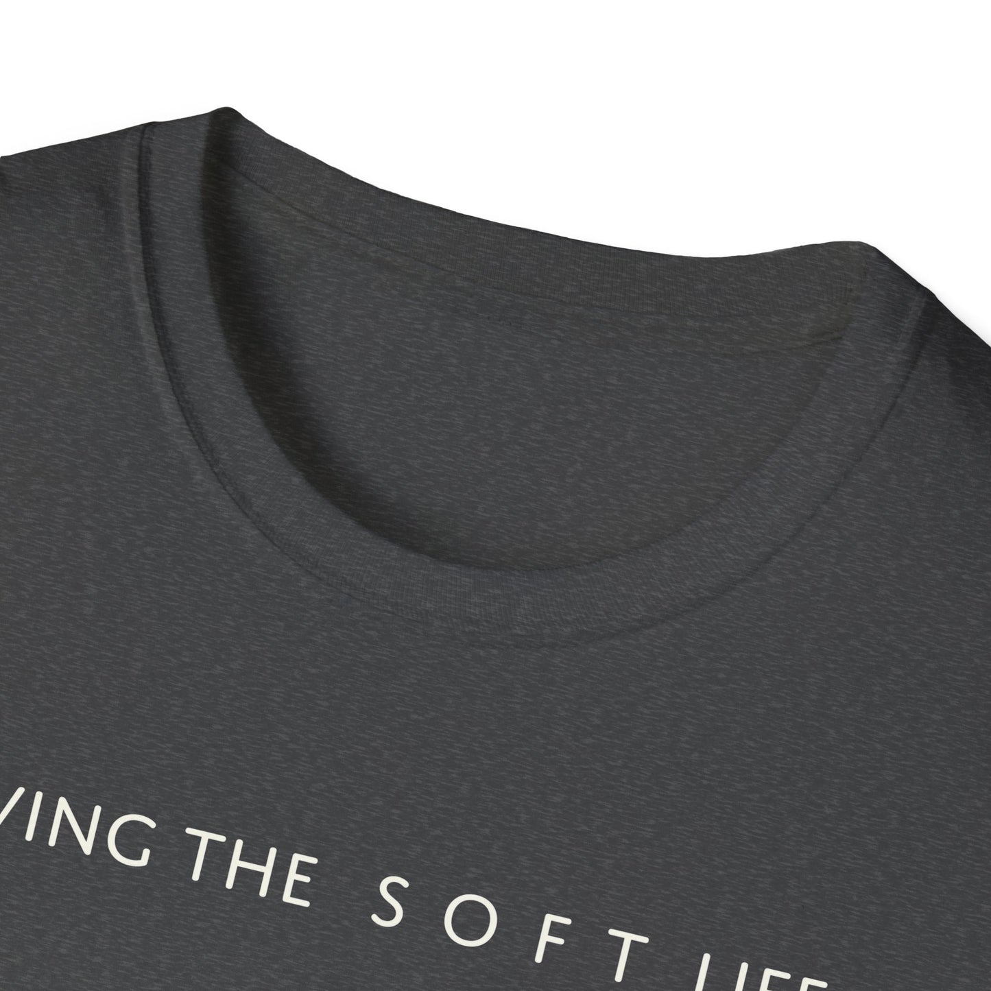 Living the Soft Life T shirt