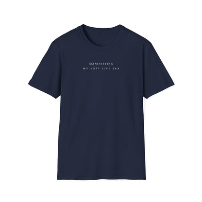 Manifesting My Soft Life Era T shirt