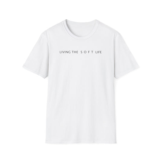 Living the Soft Life T shirt
