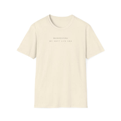 Manifesting My Soft Life Era T shirt