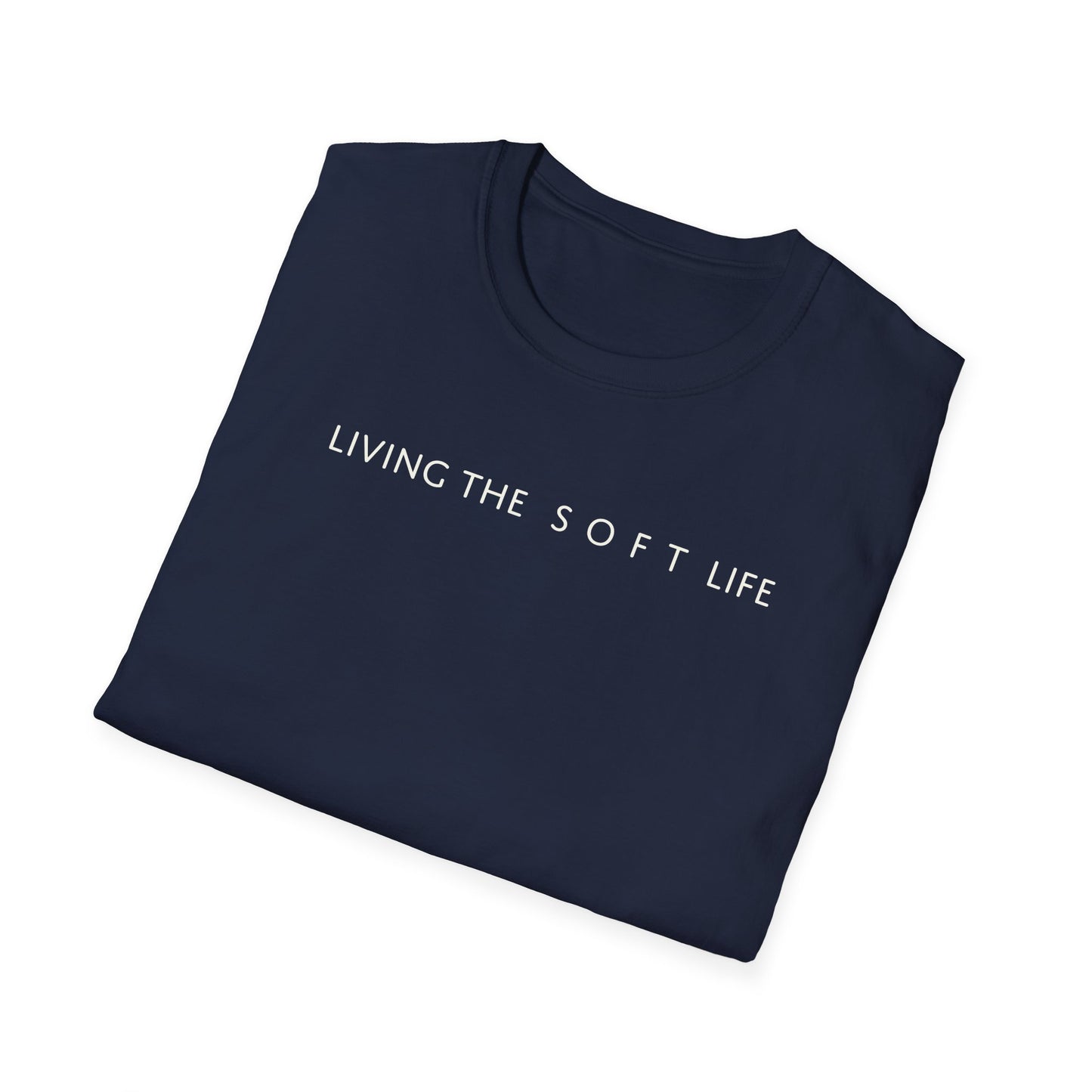 Living the Soft Life T shirt
