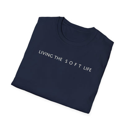 Living the Soft Life T shirt