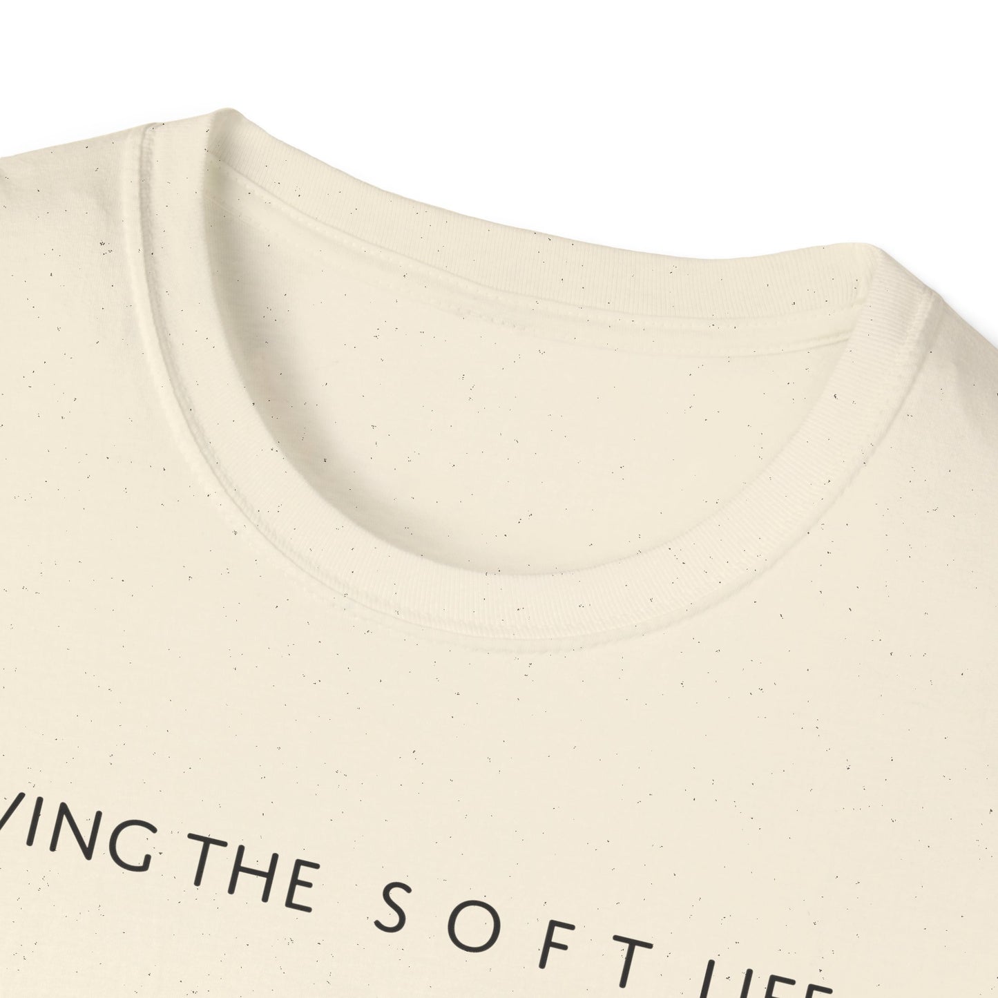 Living the Soft Life T shirt