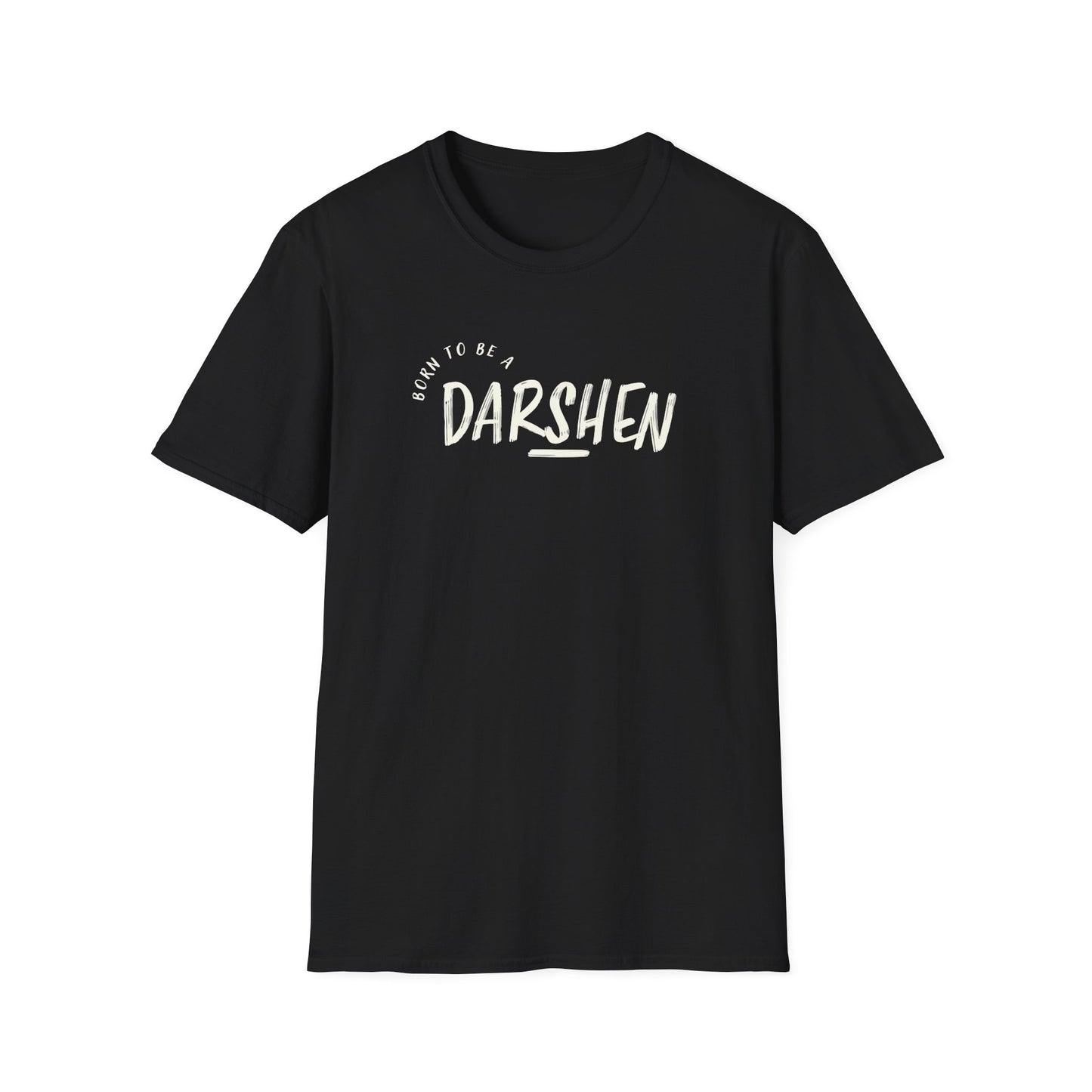Born to be a Darshen (front), forced to be a Samuel (back) t-shirt