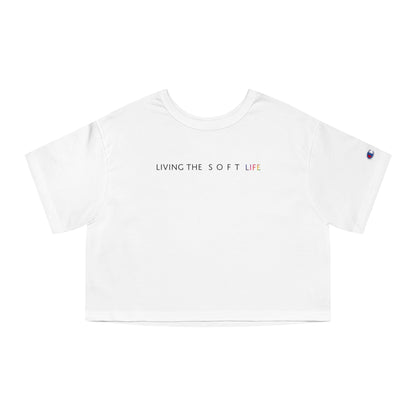 Living the soft life - Champion Women's Heritage Cropped T-Shirt (PRIDE MONTH LIMITED EDITION)