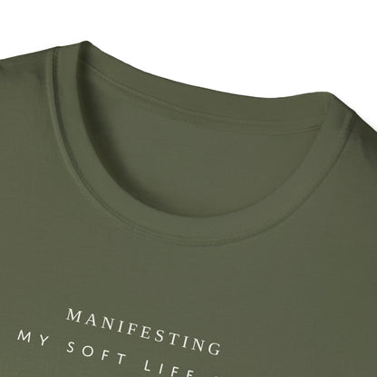 Manifesting My Soft Life Era T shirt