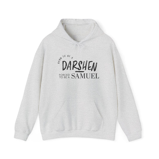 Born to be a Darshen, forced to be a Samuel Hoodie