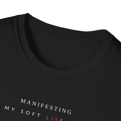 Manifesting My Soft Life Era T shirt (PRIDE MONTH LIMITED EDITION)