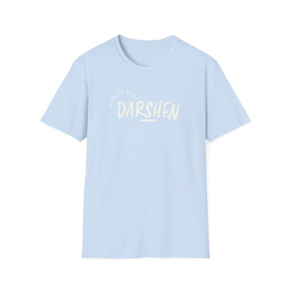 Born to be a Darshen (front), forced to be a Samuel (back) t-shirt