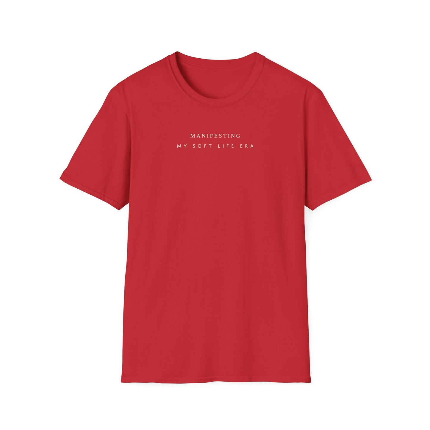 Manifesting My Soft Life Era T shirt
