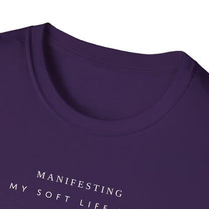 Manifesting My Soft Life Era T shirt