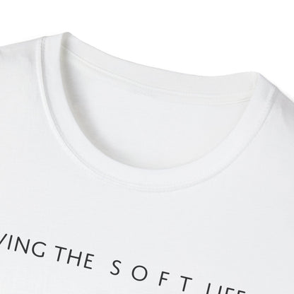 Living the Soft Life T shirt